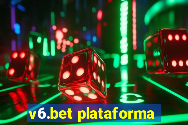 v6.bet plataforma